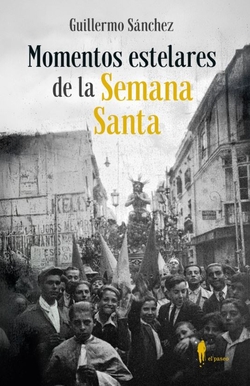 Momentos estelares de la Semana Santa
