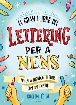 El Gran Libro De Lettering Para Niños - Rustica - Écija, Chelen - Imosver