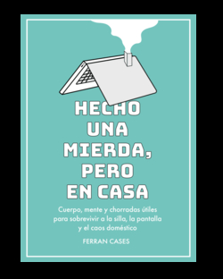 Hecho una mierda, pero en casa
