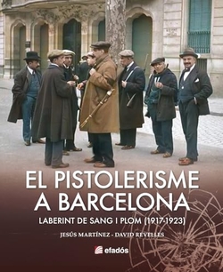 EL PISTOLERISME A BARCELONA (1917-1923)
