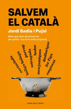Salvem el catal�: Mots que hem de preservar per parlar i escriure