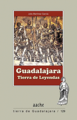 Guadalajara, tierra de leyendas