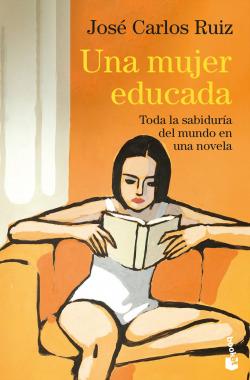 Una mujer educada: Toda la sabidur�a del mundo en una novela