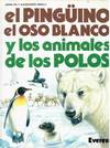 EL PINGUINO, EL OSO BLANCO Y LOS ANIMALES DE LOS POLOS