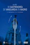 A�O DE GASTRONOMIA DE VANGUARDIA EN MADRID UN