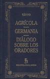 AGRICOLA, GERMANIA, DIALOGO SOBRE LOS ORADORES