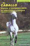 EL CABALLO TRUCOS Y CONSEJOS PARA SU ELECCION Y COMPRA