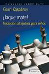 !Jaque mate!.Iniciacion ajedrez para ni�os
