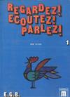 REGARDEZ, ECOUTEZ, PARLEZ, 1. LIBRO DEL ALUMNO