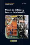 Mejora de m�todos y tiempos de fabricaci�n