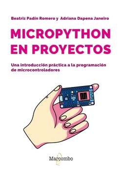 MicroPython en proyectos. Una introducci�n pr�ctica a la programaci�n de microcontroladores