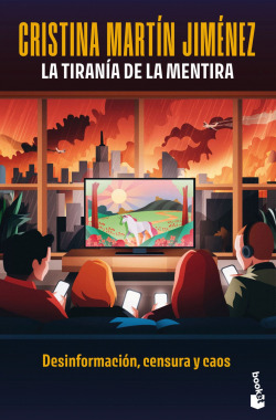 La tiran�a de la mentira: Desinformaci�n, censura y caos