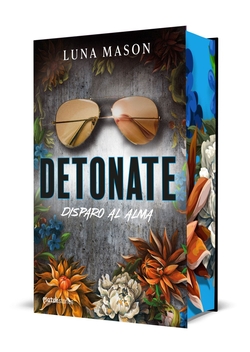 Detonate. Disparo al alma