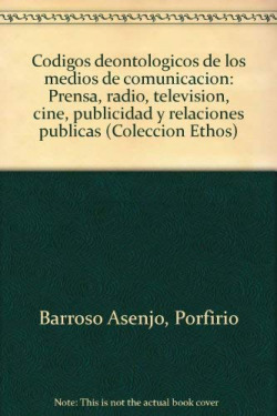 CODIGOS DEONTOLOGICOS DE LOS MEDIOS DE COMUNICACION