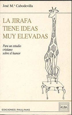 LA JIRAFA TIENE IDEAS MUY ELEVADAS