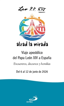Leon xiv alzad la mirada:viaje apostolico papa leon espa�a