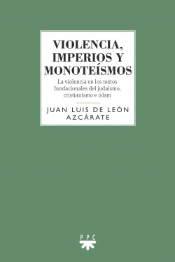 VIOLENCIA IMPERIOS Y MONOTEISMOS