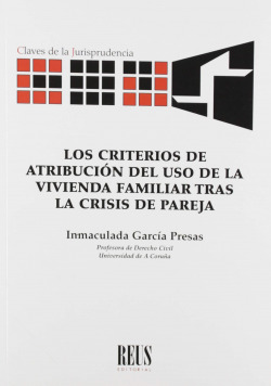 LOS CRITERIOS DE ATRIBUCION DEL USO DE LA VIVIENDA FAMILIAR
