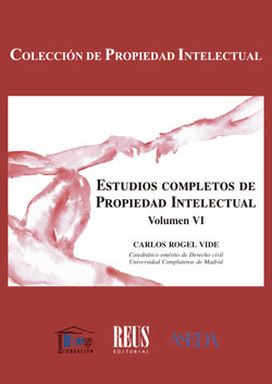 ESTUDIOS COMPLETOS DE PROPIEDAD INTELECTUAL VOLUMEN VI