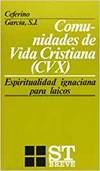 COMUNIDADES DE VIDA CRISTIANA. ESPIRITUALIDAD IGNA