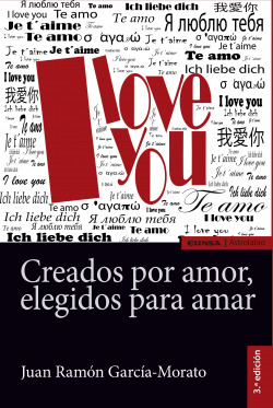 CREADOS POR AMOR, ELEGIDOS PARA AMAR, 3� ED.