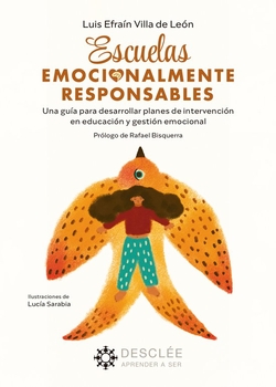 Escuelas emocionalmente responsables. Una gu�a para desarrollar planes de intervenci�n en educaci�n y gesti�n emocional