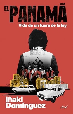 El Panam�: Vida de un fuera de la ley