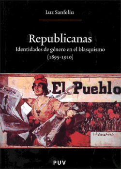 REPUBLICANAS.IDENTIDADES DE GENERO EN EL BLASQUISMO(1895-191