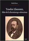 Teodor Llorente, l�der de la Renaixen�a valenciana