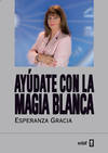 AYUDATE CON LA MAGIA BLANCA DE ESPERANZA GRAC