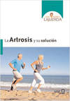 ARTROSIS Y SU SOLUCCION, LA