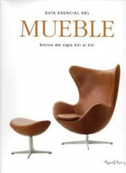 GUIA ESENCIAL DEL MUEBLE- ESTILOS DEL SIGLO XVI AL XXI