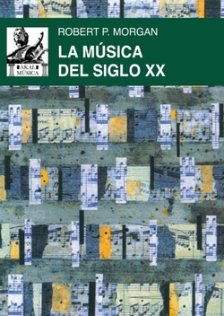 La m�sica del siglo XX: Una historia del estilo musical en la Eur