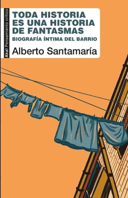 TODA HISTORIA ES UNA HISTORIA DE FANTASMAS: BIOGRAF�A �NTIMA DEL 