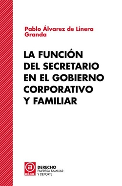 LA FUNCION DEL SECRETARIO EN EL GOBIERNO CORPORATIVO Y FAMILIAR