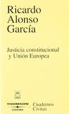 Justicia constitucional y Uni�n Europea
