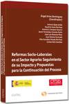 Reformas Socio-Laborales en el sector agrario: seguimiento de su impacto y propuestas para la continuaci�n del proceso
