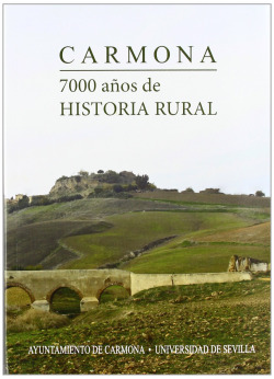 CARMONA. 7000 A�OS DE HISTORIA RURAL