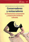 CONSERVADORES Y RESTAURADORES: LA HISTORIA DE LA CONSERVACION Y R