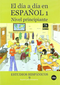 El d�a a d�a en espa�ol 1: Nivel principiante