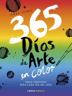 365 d�as de arte en color: Ideas creativas para cada d�a del a�o