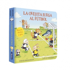 La ovejita juega al fútbol (La ovejita que vino a cenar. Libro de cartón con mecanismos)