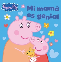 Peppa Pig. Un cuento - Mi mam� es genial