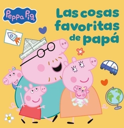Peppa Pig. Un cuento - Las cosas favoritas de pap�