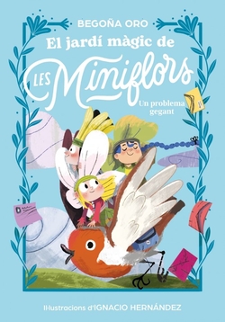 El jard� m�gic de les Miniflors. Un problema gegant