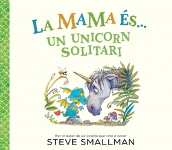 La mama �s... una unicorn solit�ria