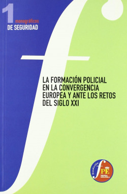 La Formaci�n Policial en la Convergencia Europea y ante los Retos del Siglo XXI