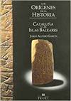 CATALU�A Y LAS ISLAS BALEARES (ORIGENES DE LA HISTORIA)