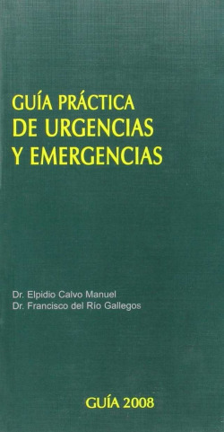 (2008).Gu�a pr�ctica de urgencias y emergencias