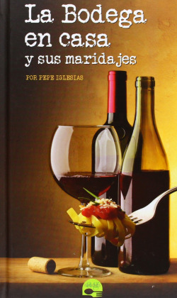 La bodega en casa y sus maridajes